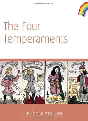 The Four Temperaments: (Cw 57) by Steiner, Rudolf