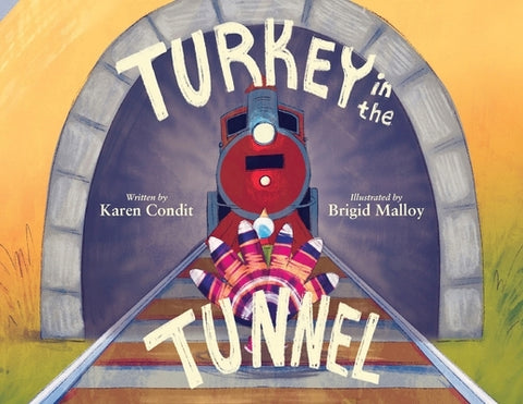 Turkey in the Tunnel by Condit, Karen