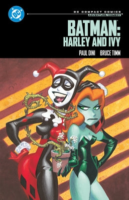 Batman: Harley and Ivy: DC Compact Comics Edition by Dini, Paul