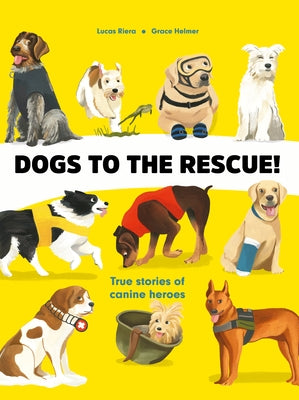 Dogs to the Rescue by Riera, Lucas