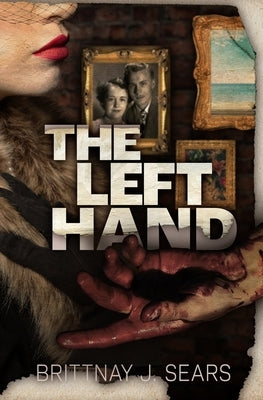 The Left Hand by Sears, Brittnay J.