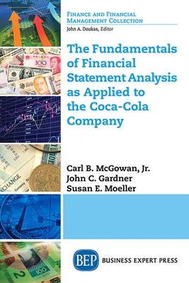 The Fundamentals of Financial Statement Analysis as Applied to the Coca-Cola Company by McGowan, Carl