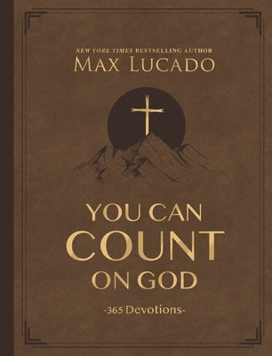 You Can Count on God, Large Text Leathersoft: 365 Devotions by Lucado, Max