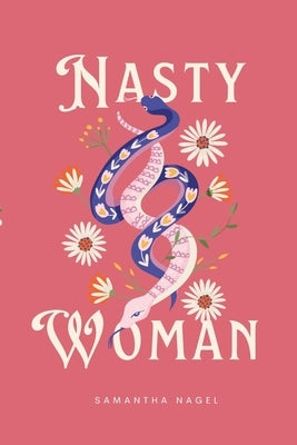 Nasty Woman by Nagel, Samantha