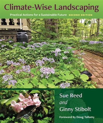 Climate-Wise Landscaping: Practical Actions for a Sustainable Future, Second Edition by Reed, Sue