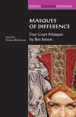 Masques of Difference: Four Court Masques by McDermott, Kristen