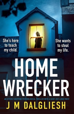 Homewrecker: An utterly gripping psychological thriller with a gasp-out-loud twist by Dalgliesh, J. M.