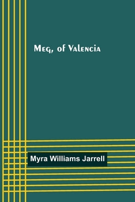 Meg, of Valencia by Williams Jarrell, Myra