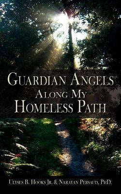 Guardian Angels Along My Homeless Path by Hooks, Ulyses B., Jr.