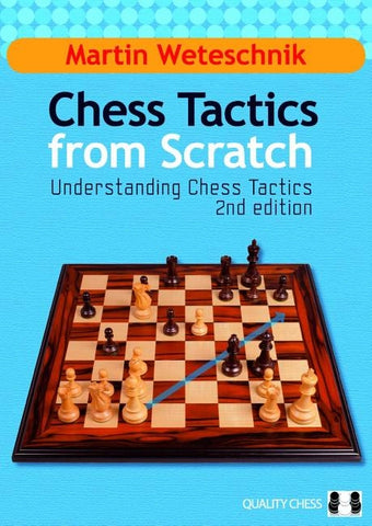 Chess Tactics from Scratch by Weteschnik, Martin