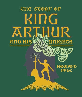 The Story of King Arthur and His Knights by Pyle, Howard