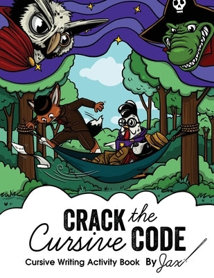 Crack the Cursive Code by Just, Jax