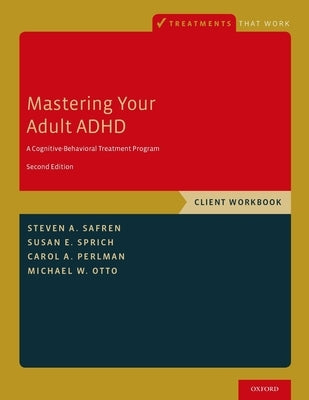 Mastering Your Adult ADHD WB 2e P by Safren, Steven A.