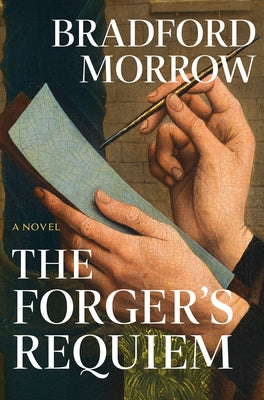 The Forger's Requiem by Morrow, Bradford