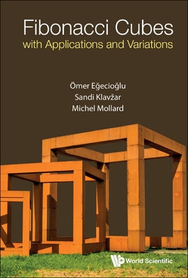 Fibonacci Cubes with Applications and Variations by Egecioglu, Omer