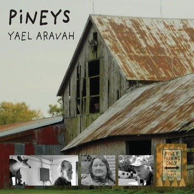 Pineys: The People of the New Jersey Pine Barrens by Aravah, Yael