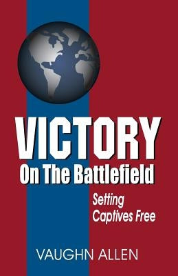 Victory on the Battlefield by Allen, Vaughn
