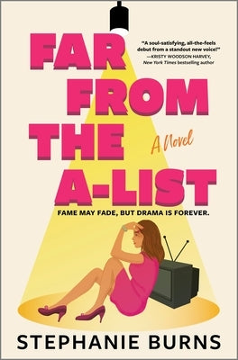 Far from the A-List by Burns, Stephanie