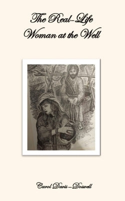 The Real-Life Woman at the Well by Doswell, Carol D.