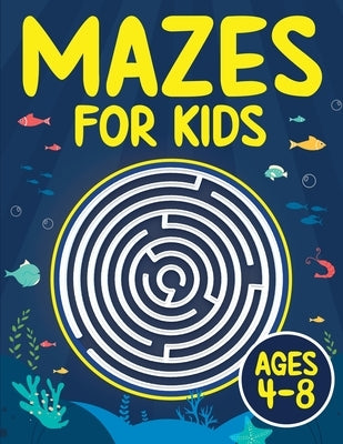 Mazes For Kids Ages 4-8: Maze Activity Book 4-6, 6-8 Games, Puzzles and Problem-Solving for Children by Youth, Splendid