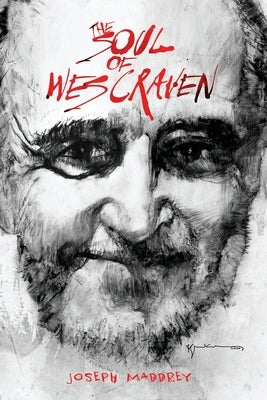 The Soul of Wes Craven by Maddrey, Joseph