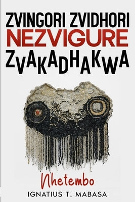 Zvingori zvidhori nezvigure zvakadhakwa by Mabasa, Ignatius T.