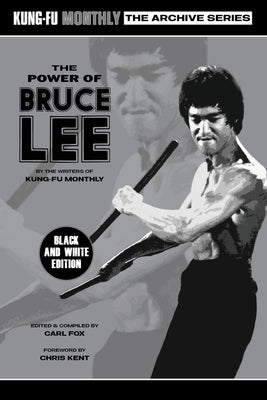 The Power of Bruce Lee (Kung-Fu Monthly Archive Series) 2025 Re-issue Mono Edition by Kung-Fu Monthly
