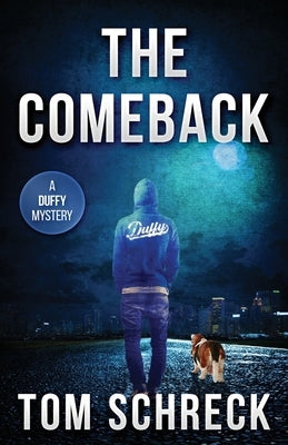 The Comeback: A Duffy Mystery by Schreck, Tom