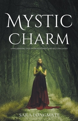 Mystic Charm by Longmate, Sara