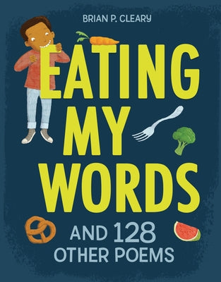 Eating My Words: And 128 Other Poems by Cleary, Brian P.