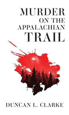 Murder on the Appalachian Trail by Clarke, Duncan L.