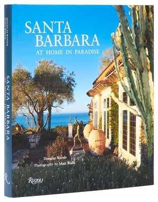 Santa Barbara: At Home in Paradise by Woods, Douglas