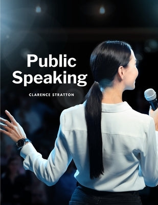 Public Speaking by Clarence Stratton