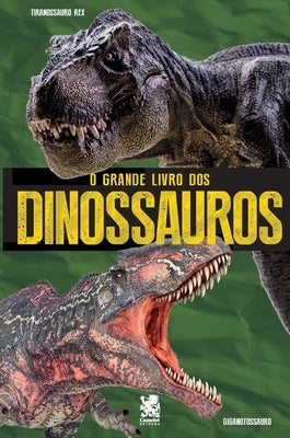 O Grande Livro dos Dinossauros by Editora, Camelot