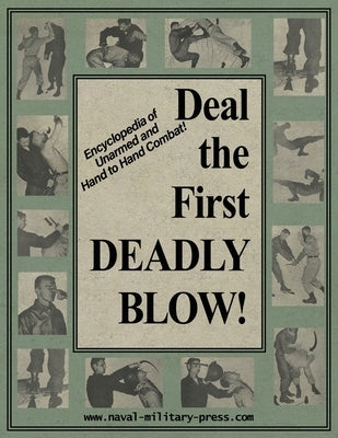 Deal the First Deadly Blow by United States Department of the Army