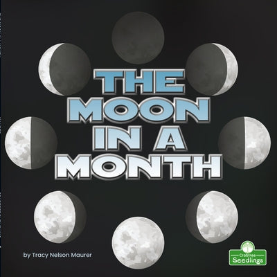The Moon in a Month by Nelson Maurer, Tracy