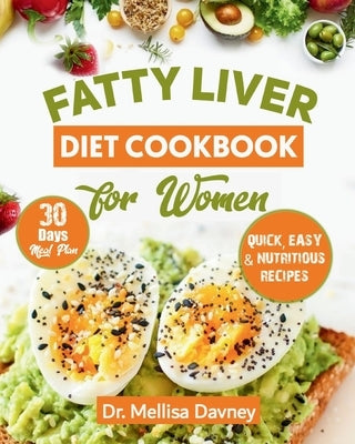 fatty liver diet cookbook for women: The Detox Cleanse Diet for Women: Simple, Effective, Nourishing Recipes to Revitalize your Liver and Lose Weight, by Davney, Mellisa