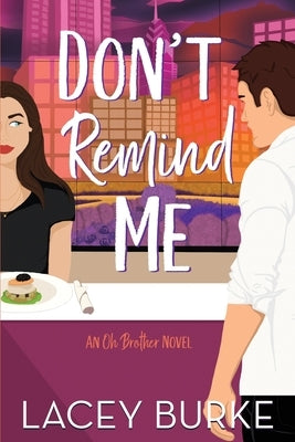 Don't Remind Me: A Steamy Contemporary Chef Romance by Burke, Lacey