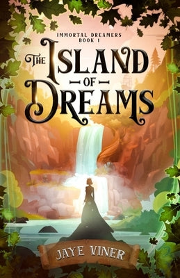 The Island of Dreams by Viner, Jaye