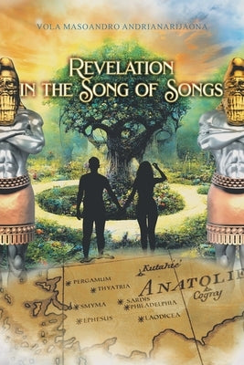 Revelation in the Song of Songs by Andrianarijaona, Vola Masoandro