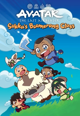 Avatar: The Last Airbender Chibis Volume 2--Sokka's Boomerang Class by Miller, Kelly Leigh