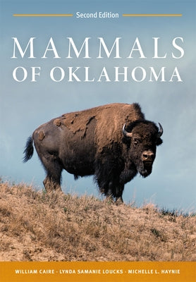 Mammals of Oklahoma: Second Edition by Caire, William