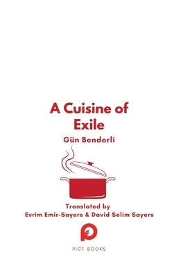 A Cuisine of Exile by Benderli, G?n