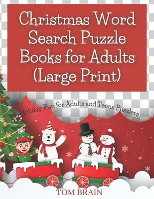 Christmas Word Search Puzzle Books for Adults (Large Print): Holiday Fun for Adults and Teens Puzzlers by Brain, Tom