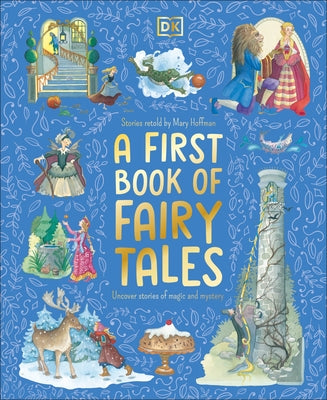 A First Book of Fairy Tales: Uncover Stories of Magic and Mystery by Hoffman, Mary