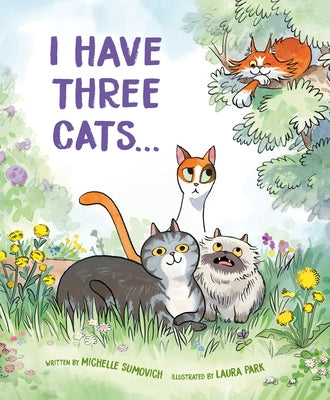 I Have Three Cats . . . by Sumovich, Michelle