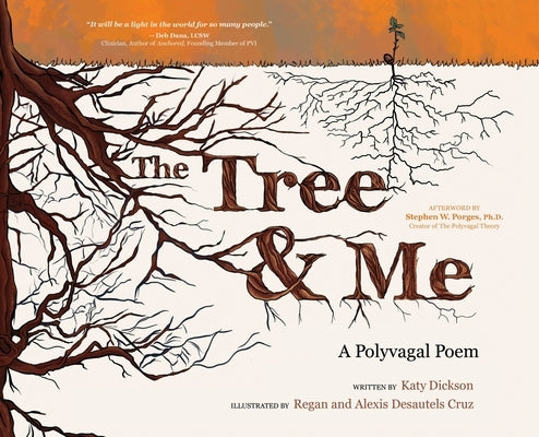 The Tree & Me: A Polyvagal Poem by Dickson, Katy