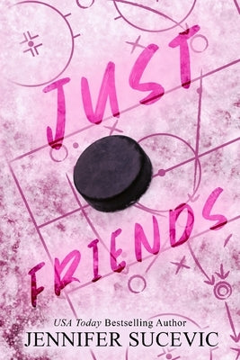 Just Friends (Special Edition): A Friends-to-Lovers New Adult Sports Romance by Sucevic, Jennifer