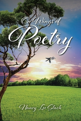 On Wings of Poetry by Slack, Nancy Lee