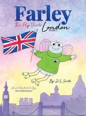 Farley The Fly Visits London Book 1 by Smith, Jana